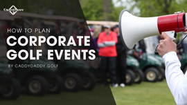planning a corporate golf event with caddydaddy